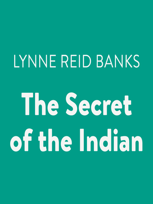 Title details for Secret of the Indian by Lynne Reid Banks - Wait list